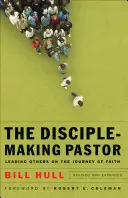 Tanítványteremtő lelkipásztor: Mások vezetése a hit útján - Disciple-Making Pastor: Leading Others on the Journey of Faith