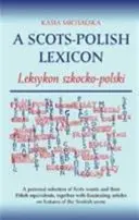 Skót-lengyel lexikon - Leksykon Szkocko-Polski - Scots-Polish Lexicon - Leksykon Szkocko-Polski