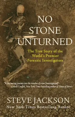 No Stone Unturned Unturned: A világ első számú törvényszéki nyomozóinak igaz története - No Stone Unturned: The True Story of the World's Premier Forensic Investigators