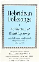 Hebridai népdalok: A Collection of Waulking Songs by Donald Maccormick - Hebridean Folk Songs: A Collection of Waulking Songs by Donald Maccormick