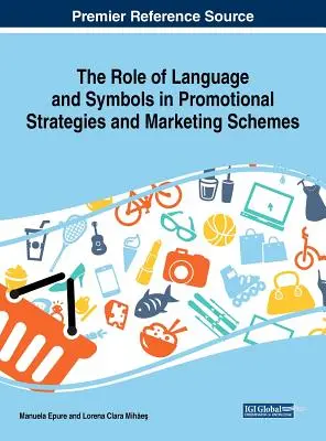 A nyelv és a szimbólumok szerepe a promóciós stratégiákban és a marketingtervekben - The Role of Language and Symbols in Promotional Strategies and Marketing Schemes