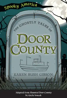 A Door megye kísérteties történetei - The Ghostly Tales of Door County