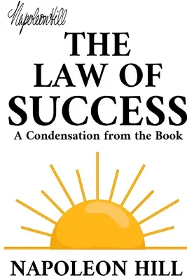 A siker törvénye: Sűrítmény a könyvből - The Law of Success: A Condensation from the Book