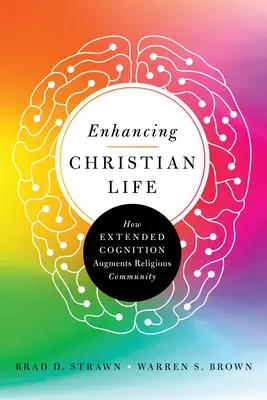 A keresztény élet fokozása: Hogyan növeli a kiterjesztett megismerés a vallási közösséget? - Enhancing Christian Life: How Extended Cognition Augments Religious Community