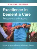 Kiválóság a demenciás gondozásban: A kutatásból gyakorlatba ültetése - Excellence in Dementia Care: Research into Practice