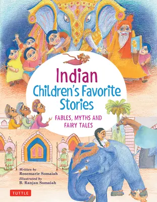 Indiai gyermekek kedvenc történetei: Mesék, mítoszok és tündérmesék - Indian Children's Favorite Stories: Fables, Myths and Fairy Tales