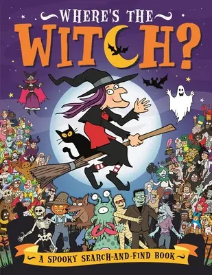 Hol van a boszorkány? Kísérteties keresőkönyv - Where's the Witch?: A Spooky Search Book