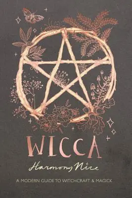 Wicca: Modern útmutató a boszorkánysághoz és a mágiához - Wicca: A Modern Guide to Witchcraft and Magick