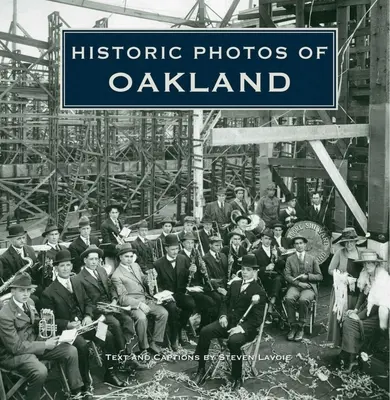 Történelmi fotók Oaklandről - Historic Photos of Oakland