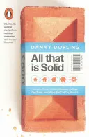 Minden, ami szilárd - Hogyan határozza meg korunkat a nagy lakáskatasztrófa, és mit tehetünk ellene - All That Is Solid - How the Great Housing Disaster Defines Our Times, and What We Can Do About It