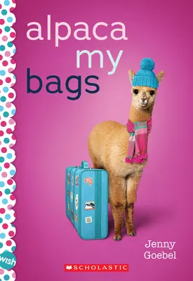 Alpaka az én táskáim: A Wish Novel - Alpaca My Bags: A Wish Novel