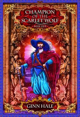 A skarlátvörös farkas bajnoka Első könyv - Champion of the Scarlet Wolf Book One