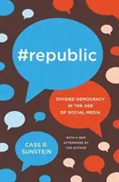 #Republic: Megosztott demokrácia a közösségi média korában - #Republic: Divided Democracy in the Age of Social Media