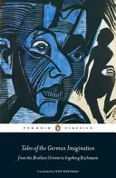 A német képzelet meséi a Grimm testvérektől Ingeborg Bachmannig - Tales of the German Imagination from the Brothers Grimm to Ingeborg Bachmann