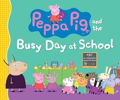 Peppa Malac és a zsúfolt nap az iskolában - Peppa Pig and the Busy Day at School