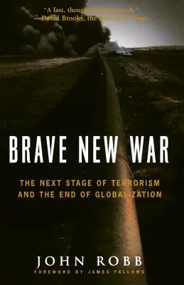 Szép új háború: A terrorizmus következő szakasza és a globalizáció vége - Brave New War: The Next Stage of Terrorism and the End of Globalization