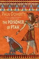 Ptah mérgezője (Amerotke Rejtélyek, 6. könyv) - Egy halálos gyilkos leselkedik e lebilincselő rejtély lapjain. - Poisoner of Ptah (Amerotke Mysteries, Book 6) - A deadly killer stalks the pages of this gripping mystery