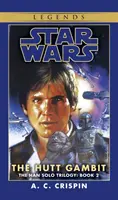 A Hutt-gambit: Star Wars-legendák (a Han Solo-trilógia) - The Hutt Gambit: Star Wars Legends (the Han Solo Trilogy)