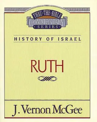 Thru the Bible 11. kötet: Izrael története (Ruth), 11 - Thru the Bible Vol. 11: History of Israel (Ruth), 11