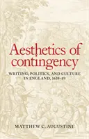 A véletlenszerűség esztétikája: Írás, politika és kultúra Angliában 1639-89 között - Aesthetics of contingency: Writing, politics, and culture in England, 1639-89