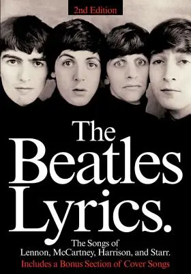 A Beatles dalszövegei: Lennon, McCartney, Harrison és Starr dalai - The Beatles Lyrics: The Songs of Lennon, McCartney, Harrison and Starr