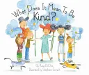 Mit jelent kedvesnek lenni? - What Does It Mean to Be Kind?