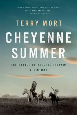 Cheyenne-i nyár: A Beecher-szigeti csata: A Beech Beecher csatája - Cheyenne Summer: The Battle of Beecher Island: A History