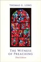 Az igehirdetés tanúsága, 3. kiadás. - The Witness of Preaching, 3rd ed.