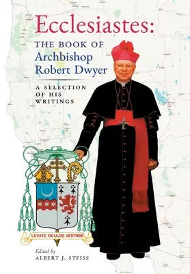 Prédikátor (Robert Dwyer érsek könyve): Válogatás írásaiból - Ecclesiastes (The Book of Archbishop Robert Dwyer): A Selection of His Writings