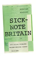 Beteges Nagy-Britannia: Hogyan váltak a társadalmi problémák orvosi kérdéssé? - Sick-Note Britain: How Social Problems Became Medical Issues