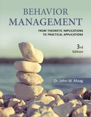 Behavior Management: Az elméleti vonatkozásoktól a gyakorlati alkalmazásokig - Behavior Management: From Theoretical Implications to Practical Applications