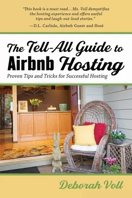 Az Airbnb-házigazdálkodás mindent eláruló útmutatója: Bevált tippek és trükkök a sikeres vendéglátáshoz - The Tell-All Guide to Airbnb Hosting: Proven Tips and Tricks for Successful Hosting