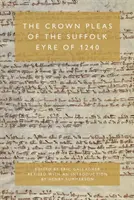 Az 1240-es Suffolk Eyre koronabírósági peres ügyei - The Crown Pleas of the Suffolk Eyre of 1240