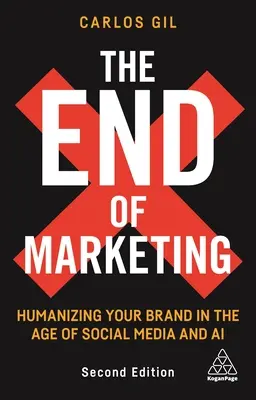 A marketing vége: A márka humanizálása a közösségi média korában - The End of Marketing: Humanizing Your Brand in the Age of Social Media