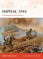 Imphal 1944: India japán inváziója - Imphal 1944: The Japanese Invasion of India