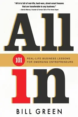 All in: 101 valós üzleti lecke feltörekvő vállalkozók számára - All in: 101 Real Life Business Lessons For Emerging Entrepreneurs