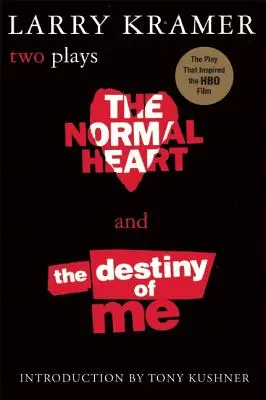 A normális szív és az én végzetem: Két színdarab - The Normal Heart and the Destiny of Me: Two Plays