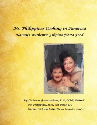 Ms. Philippines Cooking in America Nanay's Authentic Filipino Fiesta Food (Fülöp-szigeteki főzés Amerikában) - Ms. Philippines Cooking in America Nanay's Authentic Filipino Fiesta Food