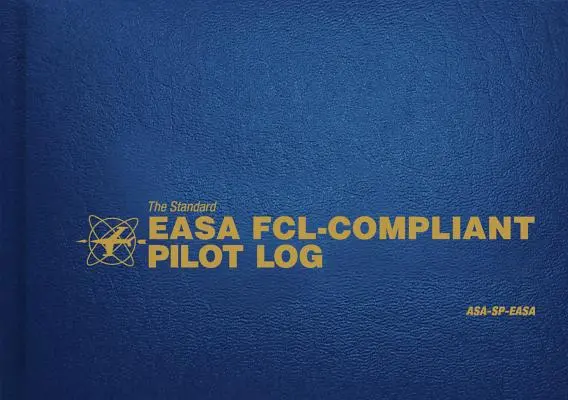 A szabványos Easa Fcl-kompatibilis pilótanapló: Asa-Sp-Easa - The Standard Easa Fcl-Compliant Pilot Log: Asa-Sp-Easa