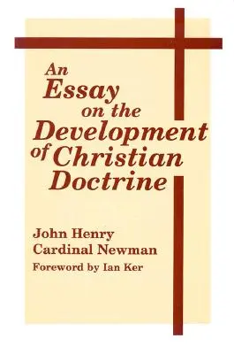 Esszé a keresztény tanítás fejlődéséről - An Essay on the Development of Christian Doctrine