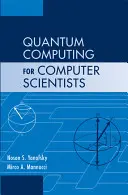 Kvantumszámítás informatikusoknak - Quantum Computing for Computer Scientists