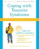 Megküzdeni a Tourette-szindrómával - Munkafüzet tic-zavaros gyerekeknek - Coping with Tourette Syndrome - A Workbook for Kids with Tic Disorders