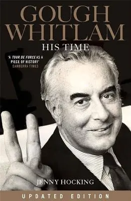 Gough Whitlam: Az ő ideje: Frissített kiadás - Gough Whitlam: His Time: Updated Edition