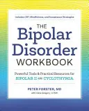 A bipoláris zavar munkafüzet: Hatékony eszközök és gyakorlati források a Bipolar II és a ciklotímiához - The Bipolar Disorder Workbook: Powerful Tools and Practical Resources for Bipolar II and Cyclothymia