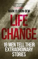 Life Change - Sixteen Men Tell Their Extraordinary Stories (Tizenhat férfi meséli el rendkívüli történeteit) - Life Change - Sixteen Men Tell Their Extraordinary Stories