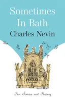 Néha Bathban - Történetei és története - Sometimes in Bath - Her Stories and History