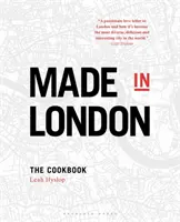 Made in London - A szakácskönyv - Made in London - The Cookbook