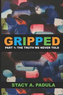 Gripped 1. rész: Az igazság, amit sosem mondtunk el - Gripped Part 1: The Truth We Never Told