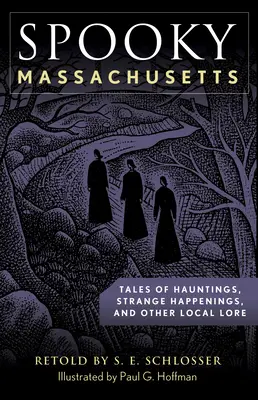 Kísérteties Massachusetts: Mesék kísértetekről, különös eseményekről és más helyi történetekről - Spooky Massachusetts: Tales of Hauntings, Strange Happenings, and Other Local Lore