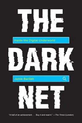 A sötét háló: A digitális alvilág belseje - The Dark Net: Inside the Digital Underworld